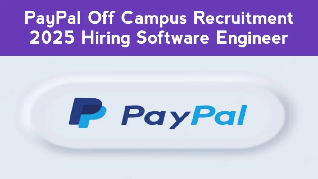 PayPal Off Campus Recruitment 2025 Hiring Software Engineer